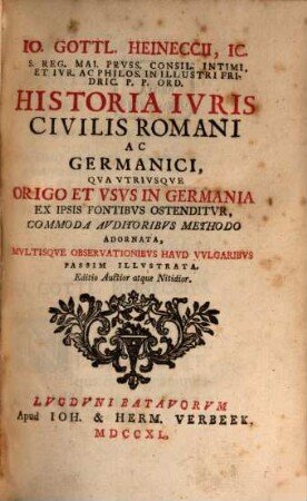 Io. Gottl. Heineccii, IC. ... Historia Ivris Civilis Romani Ac Germanici