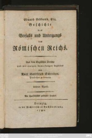 Theil 8: Eduard Gibbon's, Esq. Geschichte des Verfalls und Untergangs des Römischen Reichs