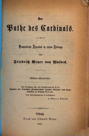 Der Pathe des Cardinals : Dramatische Anecdote in 1 Aufzuge. (Bühnen-Manuscript.)