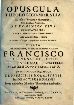 Opuscula theologico-moralia, 1. De principiis moralitatis, seu de actibus humanis ...