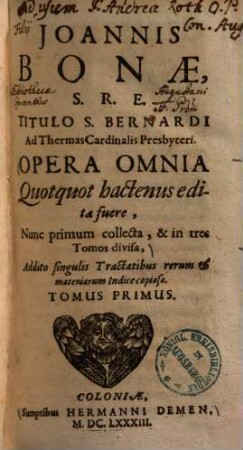Joannis Bonae S. R. E. Titulo S. Bernardi ... Opera Omnia. 1