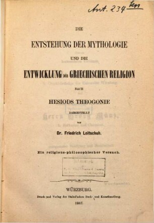 Die Entstehung der Mythologie und die Entwicklung der griechischen Religion : nach Hesiods Theogonie ; ein religions-philosophischer Versuch