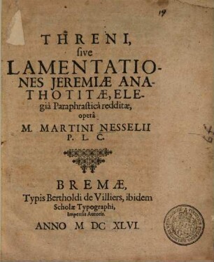 Threni : sive Lemantationes Jeremiae Anathotiae, elegia paraphrastica redditae
