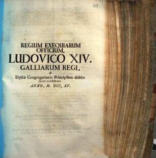 Regium Exequiarum Officium, Ludovico XIV. Galliarum Regi, ab Elysiae Congregationis Principibus debito more exhibitum Anno, M.DCC.XV.