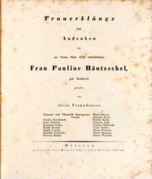 Trauerklänge dem Andenken der am 21sten März 1838 entschlafenen Frau Pauline Häntzschel, geb. Reinhardt