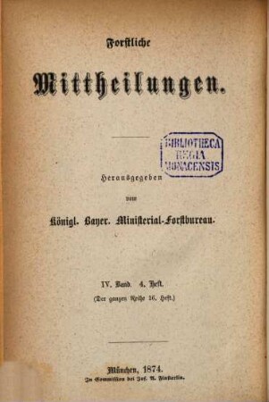 Forstliche Mittheilungen. 16 = Bd. 4. 1874