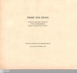 Franz von Stuck : Gemälde, Zeichnungen, Karikaturen, Plastik, Gebrauchsgraphik, Design, Fotografie, Dokumentation