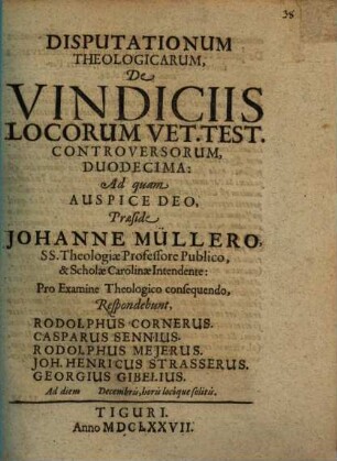 Disp. theol. de vindiciis locorum V. T. controversorum duodecima