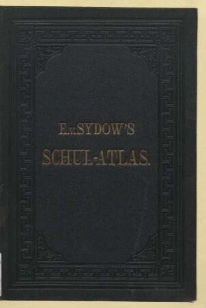 E. von Sydows Schul-Atlas : in zweiundvierzig Karten