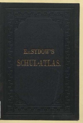 E. von Sydows Schul-Atlas : in zweiundvierzig Karten