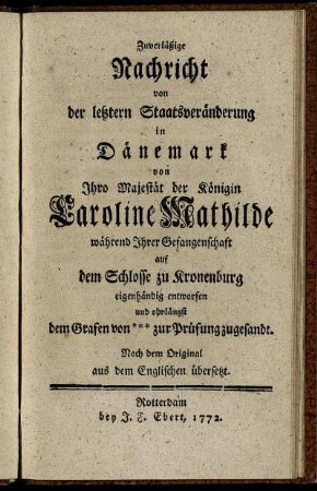 Zuverläßige Nachricht von der letztern Staatsveränderung in Dänemark