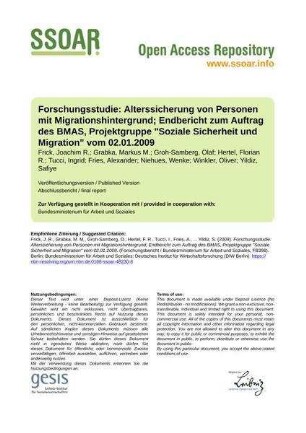 Forschungsstudie: Alterssicherung von Personen mit Migrationshintergrund; Endbericht zum Auftrag des BMAS, Projektgruppe "Soziale Sicherheit und Migration" vom 02.01.2009