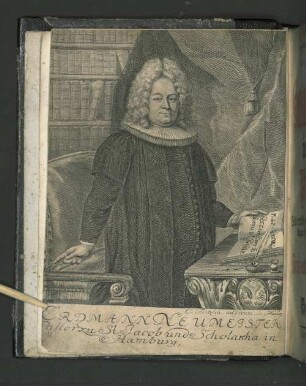 Erdmann Neumeister Pastor zu St Jacob und Scholarcha in Hamburg