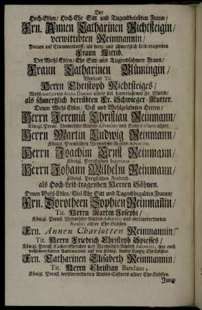 Der Hoch-Edlen/ Hoch-Ehr Sitt und Tugendbelobten Fraun/ Frn. Annen Catharinen Richtsteigin/ verwittibten Reinmannin/ Frauen auf Crummendorff/ als hertz- und schmertzlich Leid-tragenden Fraun Wittib. Der Wohl-Edlen/ Ehr Sitt- und Tugendsahmen Fraun/ Fraun Catharinen Blümingin/ Weyland Tit. Herrn Christoph Richtsteiges/ Wohl-meritirten Archi-Diaconi alhier seel. hinterlassenen Fr. Wittib/ [...]