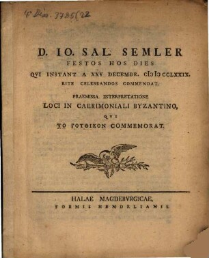 Festos hos dies qui instant a XXV. Dec. rite celebrandos commendat, praemissa interpretatione loci in caerimoniali Byzantino, qui to Gotthikon commemorat