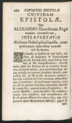 Cuiusdam Epistolae. Quae Alexandri Macedonum Regis nomine circumfertur, Interpretatio Abditam Philosophici lapidis, compositionem sapientibus acutissime declarans.