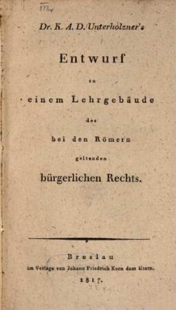 Entwurf zu einem Lehrgebäude des bey den Römern geltenden bürgerlichen Rechtes