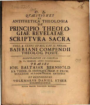 Quaestiones ex antithetica theologia : Coll. Baieriano theologiae postivae compendio, [5]. De principio theologiae revelatae Scriptura Sacra