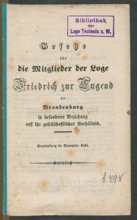 Gesetze für die Mitglieder der Loge Friedrich zur Tugend zu Brandenburg in besonderer Beziehung auf ihr gesellschaftliches Verhältnis : Brandenburg im September 1848