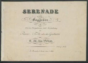 Serenade von Baggesen : für eine Singstimme, mit Begleitung des Piano-Forte oder der Guitarre