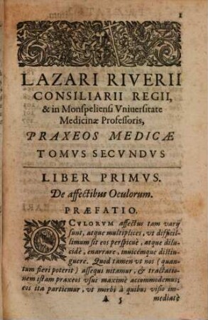 Cl. V. Lazari Riverii, Consiliarii Regii, Et In Monspeliensi Vniversitate Medicinae Professoris, Praxis Medicae Tomvs ..., 2