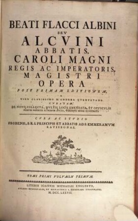 Beati Flacci Albini Sev Alcvini Abbatis, Caroli Magni Regis Ac Imperatoris, Magistri Opera, 1,1