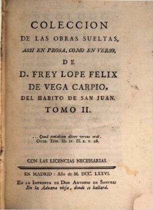 Coleccion De Las Obras Sueltas Assi En Prosa, Como En Verso, De D. Frey Lope Felix De Vega Carpio, Del Habito De San Juan. 2