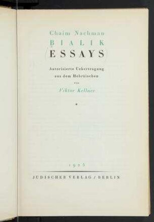 Essays : autorisierte Übertragung aus dem Hebräischen von Viktor Kellner / Chaim Nachman Bialik