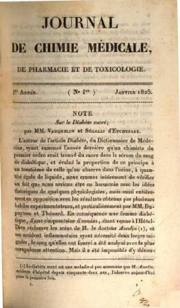 Journal de chimie médicale, de pharmacie et de toxicologie : et moniteur d'hygiène et de salubrité publique réunis. 1. 1825