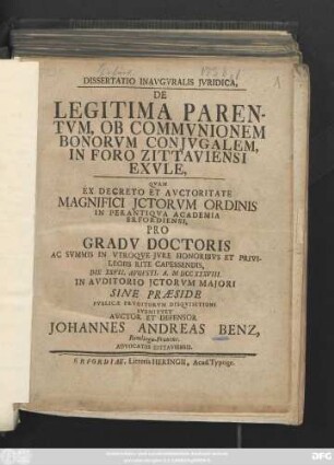 Dissertatio Inauguralis Juridica, De Legitima Parentum, Ob Communionem Bonorum Conjugalem, In Foro Zittaviensi Exule