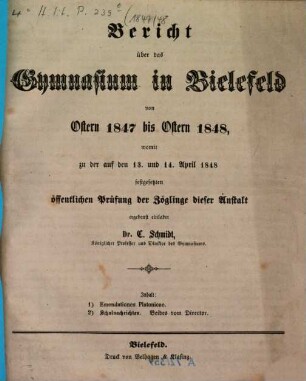 Bericht über das Gymnasium in Bielefeld : von ... bis ..., womit zu d. auf d. ... festgesetzten öffentl. Prüfung d. Zöglinge dieser Anstalt ergebenst einladet .... 1847/48