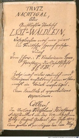 TRVTZ NACHTIGAL, Oder Geistlichs-Poetisch LVST-VVALDLEIN, Deßgleichen noch nie zuvor in Teutscher sprach gesehen