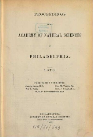 Proceedings of the Academy of Natural Sciences. [25.] 1873