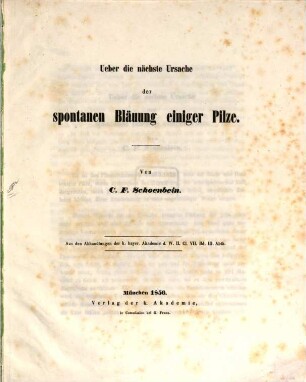 Über die nächste Ursache der spontanen Bläuung einiger Pilze : Aus d. Abhandl. d. k. bayr. Akad. d. W. II. Cl. VII. Bd. III. Abth.