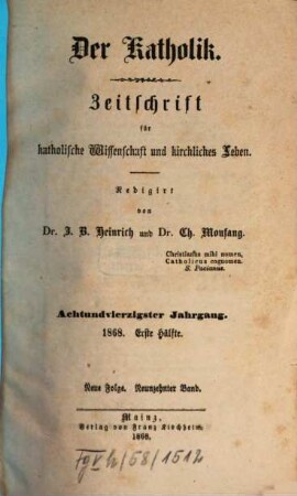 Der Katholik : Zeitschrift für katholische Wissenschaft und kirchliches Leben, 19 = Jg. 48. 1868