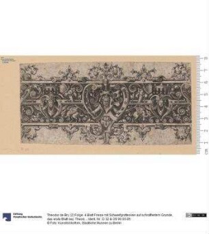 (2) Folge: 4 Blatt Friese mit Schweifgrottesken auf schraffiertem Grunde, das erste Blatt bez: Theodorus de Bry f., die übrigen bez: T B.