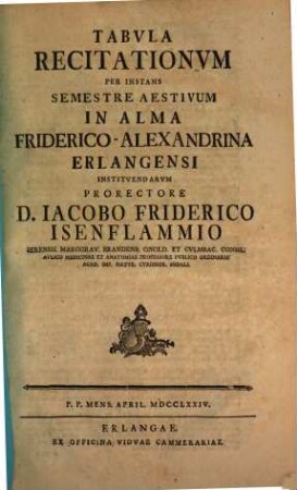 Tabvla recitationvm per instans semestre in Akademia Regia Friderico-Alexandrina Erlangensi institvendarvm. 1774, SS 1774