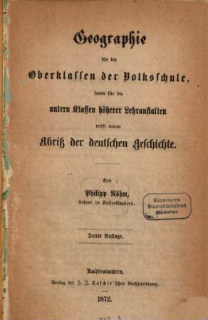 Geographie für die Oberklassen der Volksschule, sowie für die unteren Klassen höherer Lehranstalten : Von Philipp Röhm