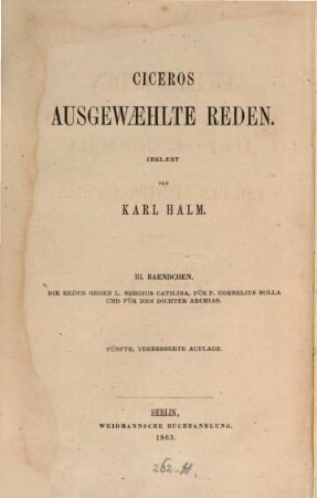Cicero's ausgewählte Reden, 3. Ciceros Reden gegen L. Sergius Catilina, für P. Cornelius Sulla und für den Dichter Archias
