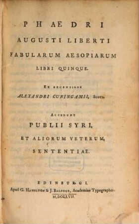 Phaedri Augusti Liberti Fabularum Aesopiarum Libri quinque : Accedunt Publii Syri et aliorum veterum sententiae