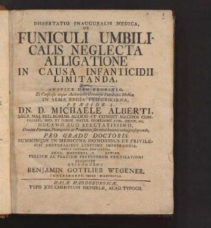 Dissertatio Inauguralis Medica, De Funiculi Umbilicalis Neglecta Alligatione In Causa Infanticidii Limitanda