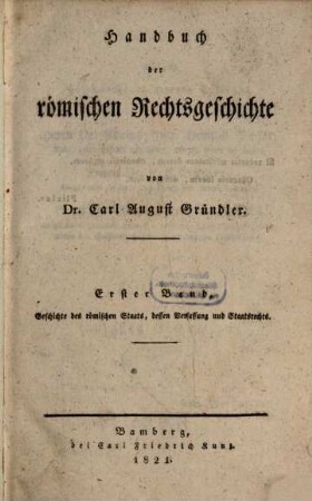Handbuch der römischen Rechtsgeschichte, 1. Geschichte des römischen Staats, dessen Verfassung und Staatsrecht