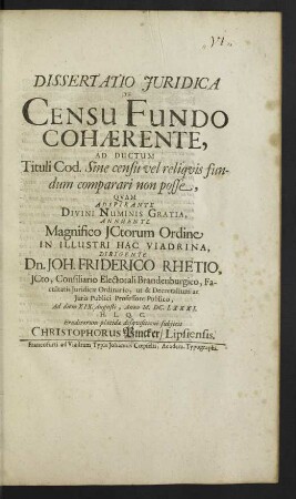 Dissertatio Iuridica De Censu Fundo Cohaerente : Ad Ductum Tituli Cod. Sine censu vel reliquis fundum comparari non posse