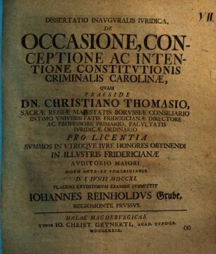 Dissertatio Inavgvralis Ivridica, De Occasione, Conceptione Ac Intentione Constitvtionis Criminalis Carolinæ