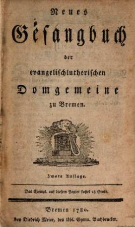 Neues Gesangbuch der evangelisch-lutherischen Domgemeine zu Bremen