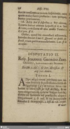 Disputatio IX. Resp. Johanne Georgio Zenigrafio, Subvofurtano Franco. Ex lib. 2. tit. 1. de Rer. division. & atq. ear. domin.