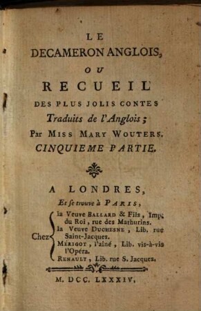 Le Décaméron Anglois, Ou Recueil Des Plus Joli Contes : Traduit de l'Anglois ; Par Mary Wouters. 5