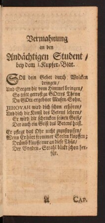 Vermahnung an den Andächtigen Student/ bey dem I. Kupfer-Blat.
