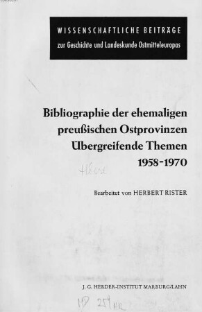 Bibliographie der ehemaligen preußischen Ostprovinzen : übergreifende Themen. 1958/70