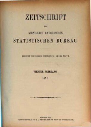 Zeitschrift des Königlich-Bayerischen Statistischen Bureaus. 4. 1872